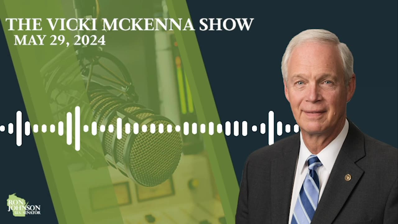 Sen. Johnson on The Vicki McKenna Show 5.29.24