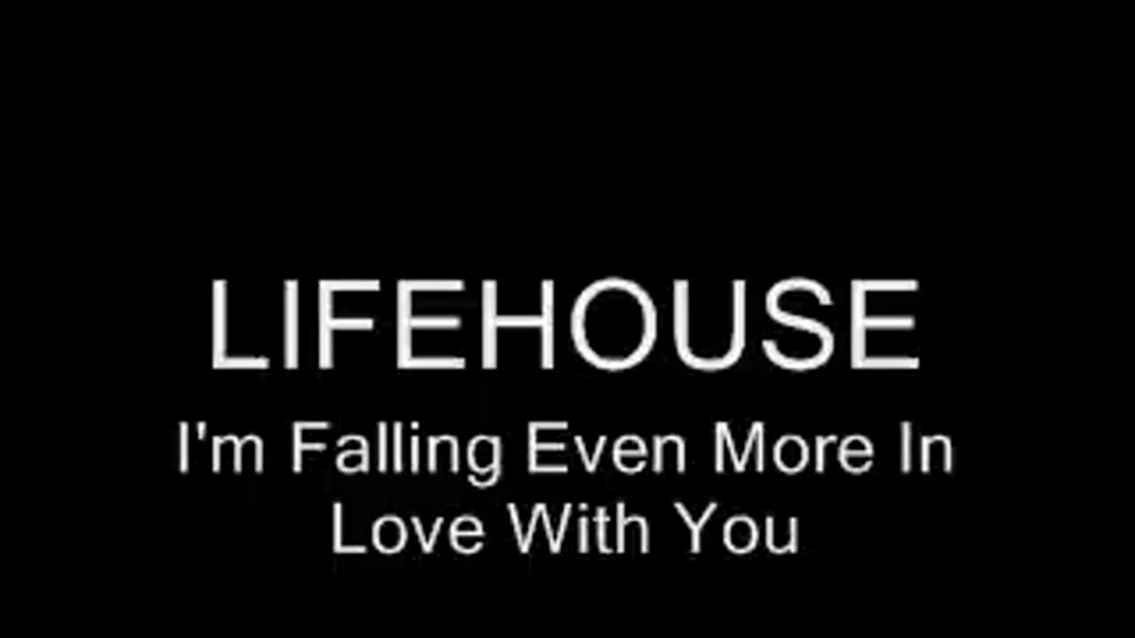 Lifehouse I'm Falling Even More In Love With You