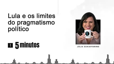 5 minutos:Lula e os limites do pragmatismo político