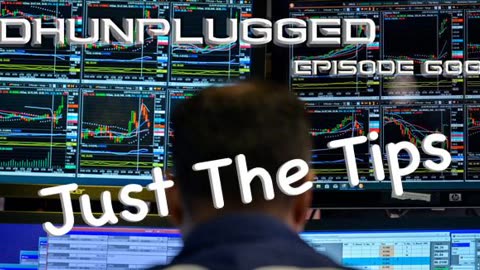 DHUnplugged #688 – Just The Tips