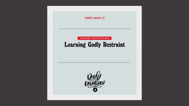 Sunday Reflection Galatians 5.7 'Learning Godly Restraint' -- Dedicated2Jesus Daily Devotional Audio