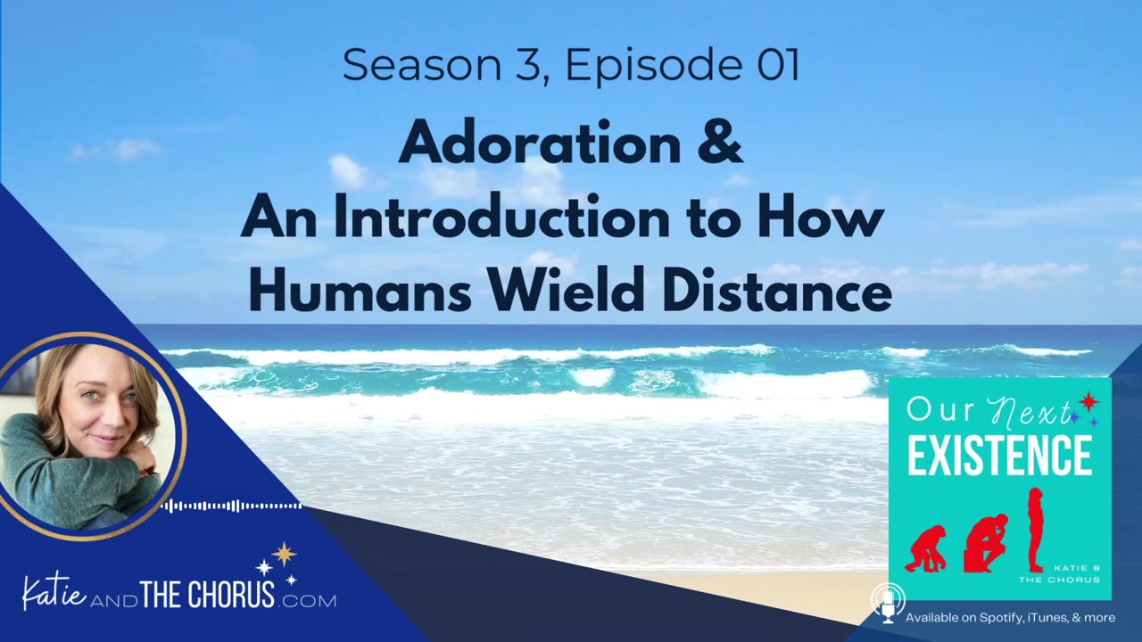 S03E01 Adoration & An Introduction to How Humans Wield Distance