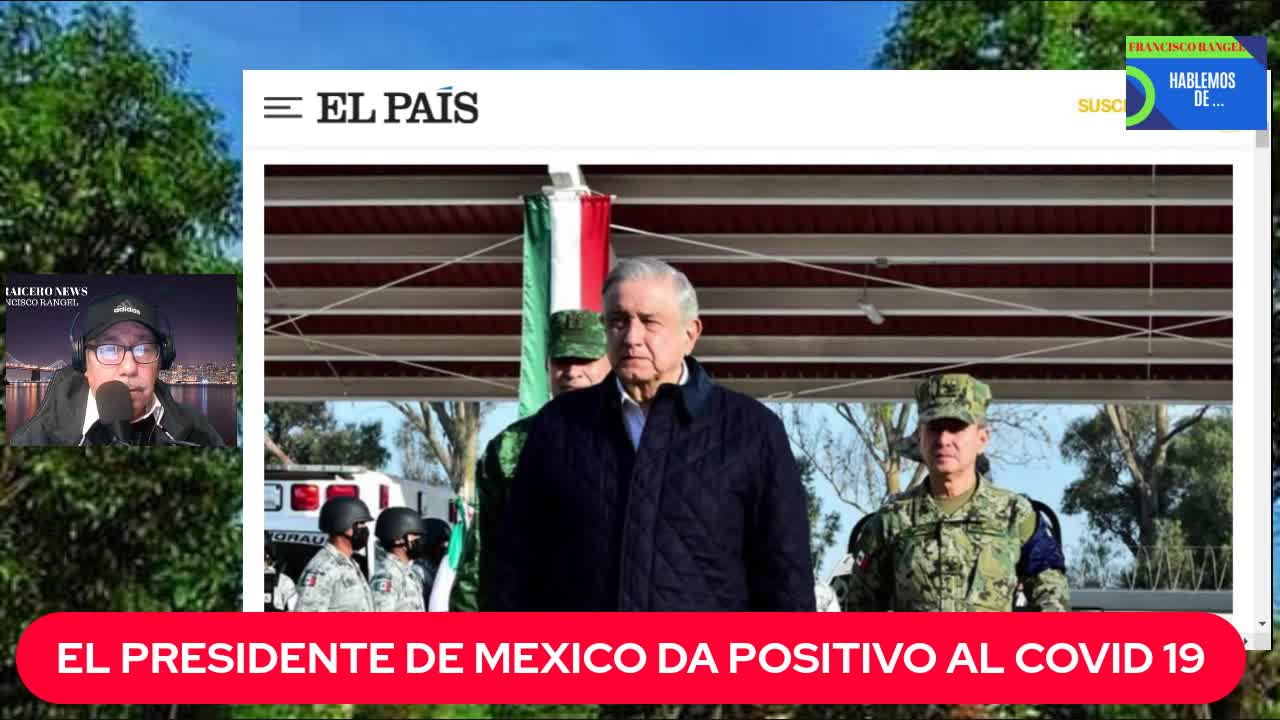 EL PRESIDENTE DE MEXICO DA POSITIVO AL COVID 19