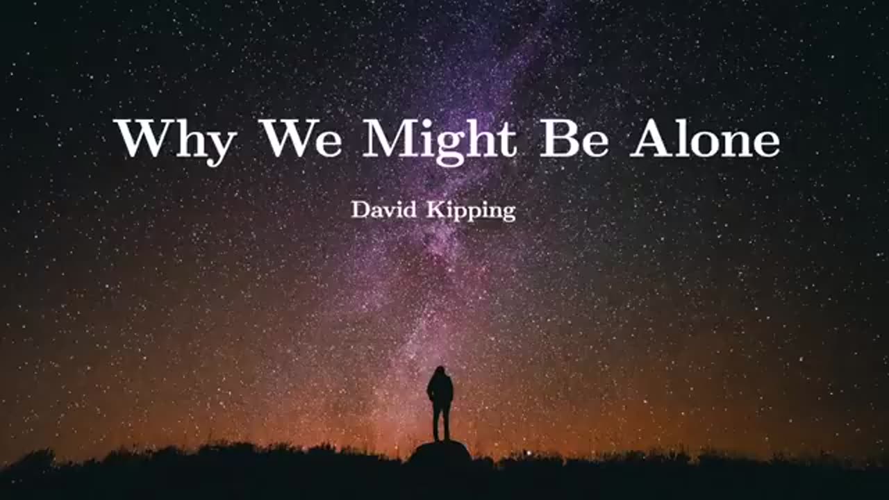 Why we might be alone Public Lecture by Prof David Kipping