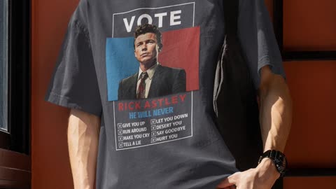 Vote Rick Astley Tee | OUT NOW!