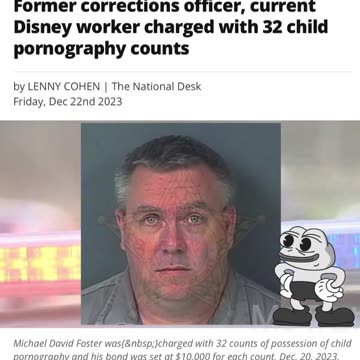 Newsflash - Disney Employee Charged with 32 Counts of Child Porn