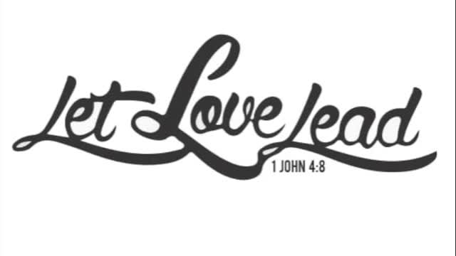 Let Love Lead