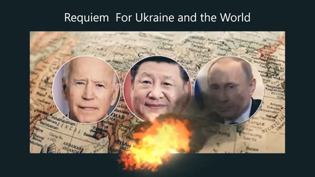 Requiem For Ukraine and the World