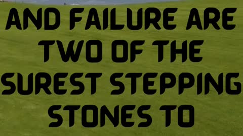 Develop success from failures.