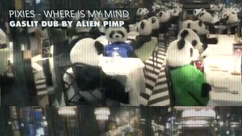 Pixies - Where Is My Mind - Gaslit Dub by Alien Pimp [Ambient, Electronica, Dub]