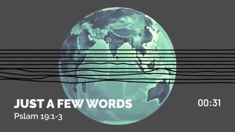 Just A Few Words - "The Heavens Declare His Glory"