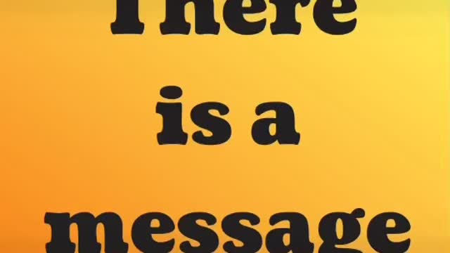 There is a message