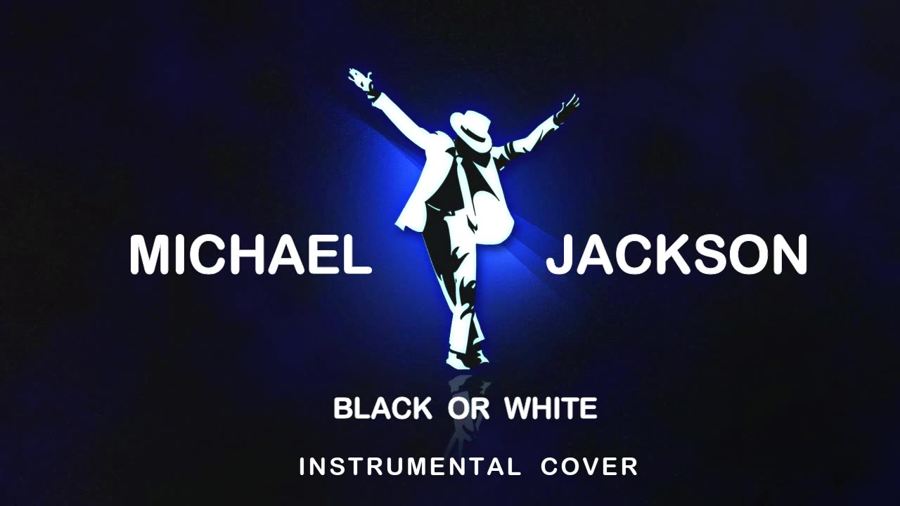 MICHAEL JACKSON - Black Or White (Instrumental Cover)