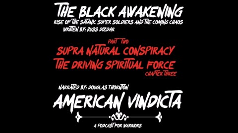 THE BLACK AWAKENING, Audio Book, Chapter 3 - Supra Natural Conspiracy Russ Dizdar