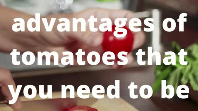 Tomatoes benefits