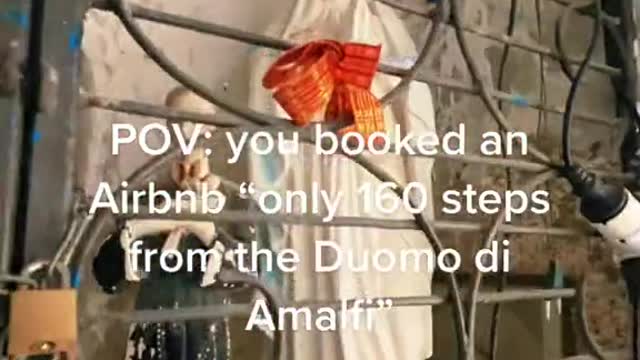 POV: you booked anAirbnb "only 160 stepsfrom the Duomo diAmalfi"