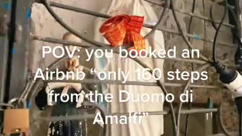 POV: you booked anAirbnb "only 160 stepsfrom the Duomo diAmalfi"