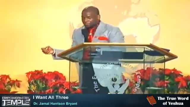 Dr Jamal H Bryant, I Want It All Three