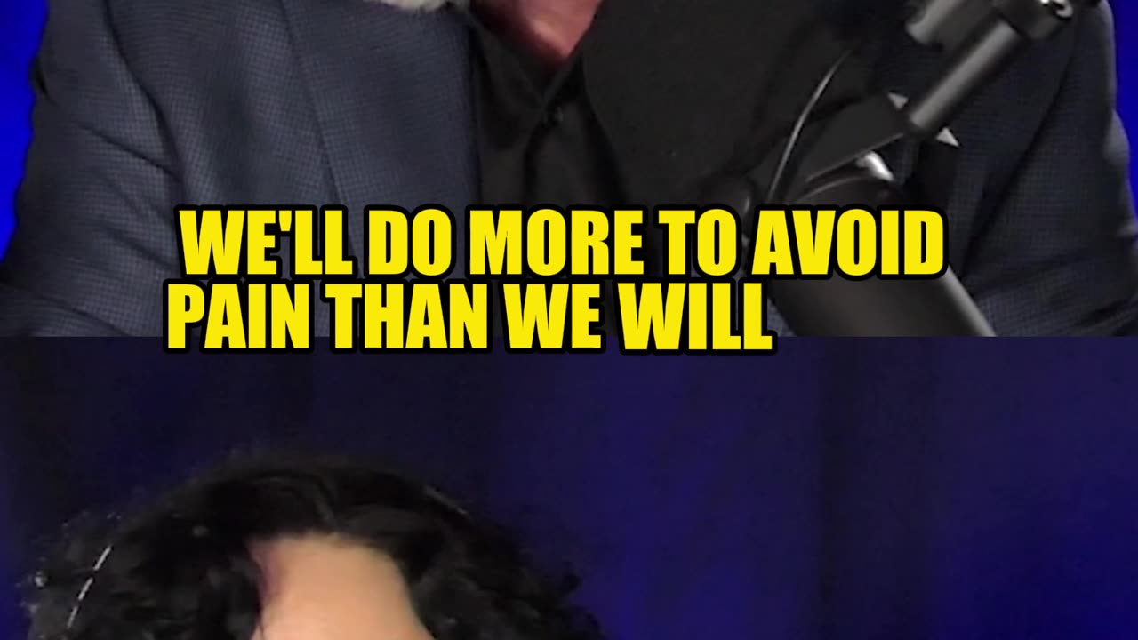 We will do more to avoid pain than seek pleasure.