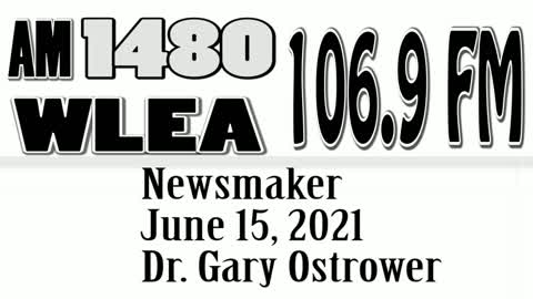 Wlea Newsmaker, June 15, 2021, Dr Gary Ostrower