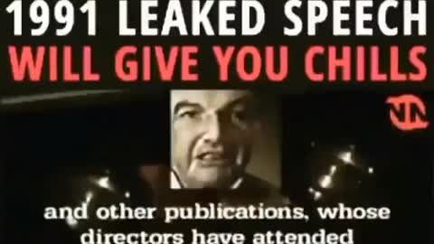 ROCKEFELLER'S 1991 LEAKED SPEECH WILL GIVE YOU CHILLS