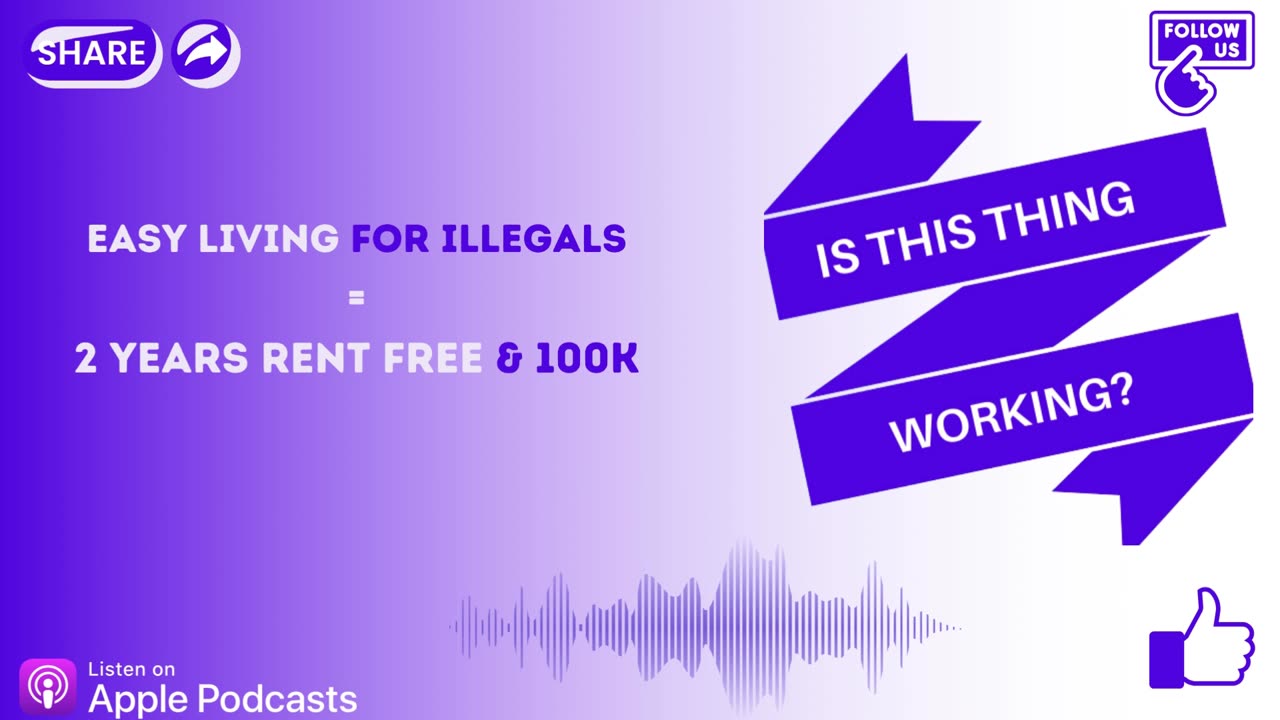 Ep. 28 Easy Living for Illegals = 2 Years Rent Free & 100K