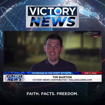VICTORY News 4/11/22 - 4 p.m. CT: It's Our God-Given Right! (Tim Barton)