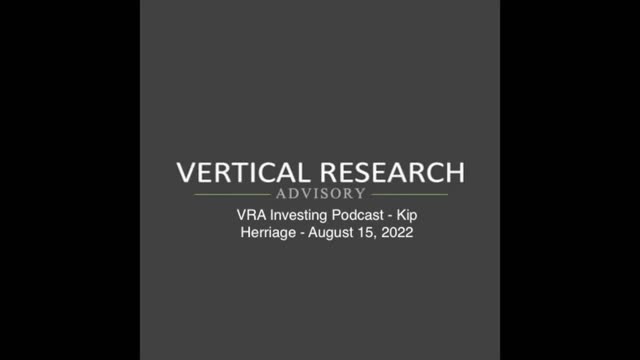 VRA Investing Podcast - Kip Herriage - August 15, 2022