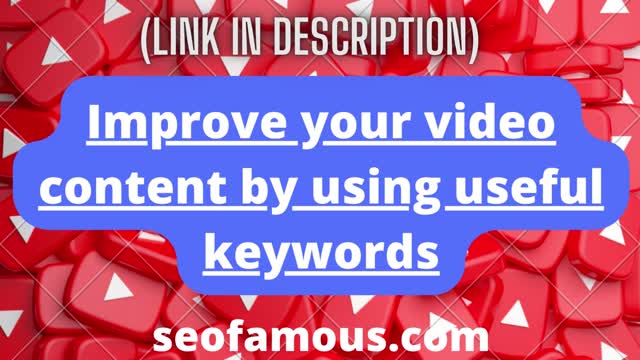 Improve your Youtube video content by using useful keywords