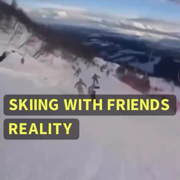 😂😂😂😂😂😂 Skiing with Friends Expectations !! 😂😂😂😂😂😂