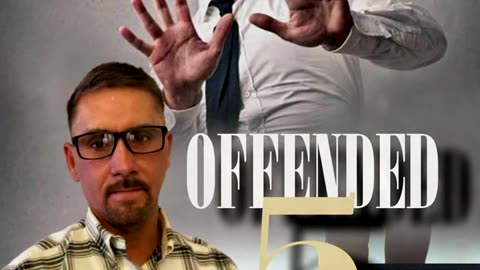 OFFENDED IN FIVEMINUTES