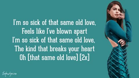 Same Old Love - Selena Gomez