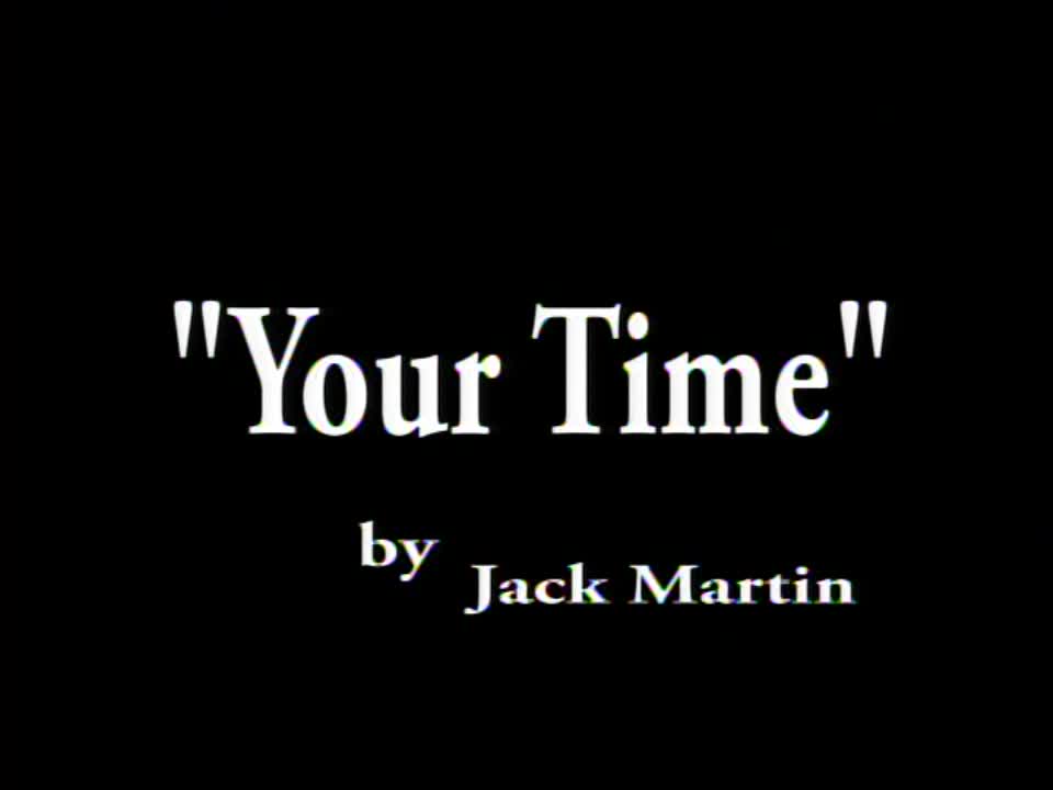 " Your Time" Written by Chaplain Jack Martin