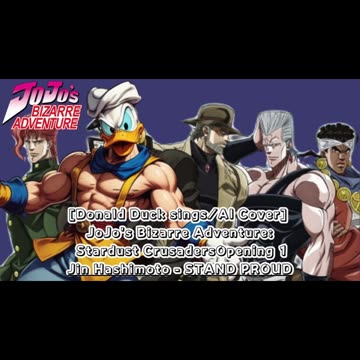 [Donald Duck sings/AI Cover] JoJo's Bizarre Adventure OP 3 Jin Hashimoto - STAND PROUD