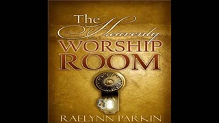 The Heavenly Worship Room by Raelynn Parkin - Audiobook