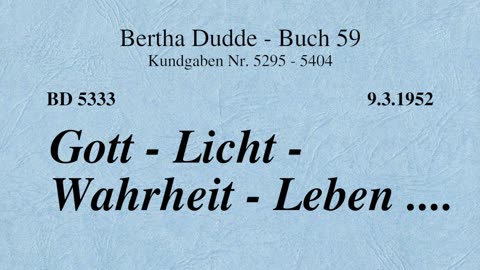 BD 5333 - GOTT - LICHT - WAHRHEIT - LEBEN ....