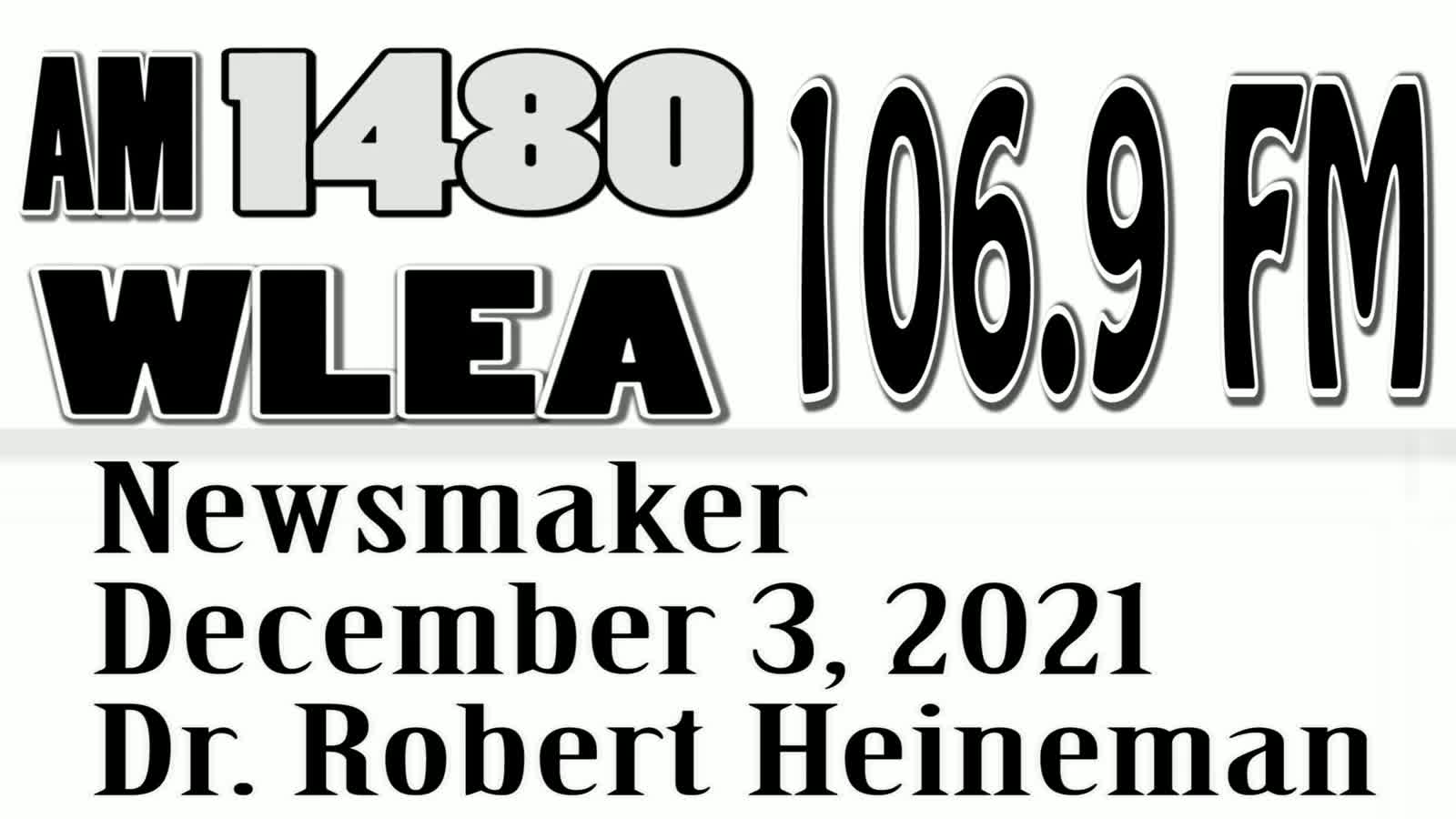 Wlea Newsmaker, December 3, 2021, Dr Robert Heineman