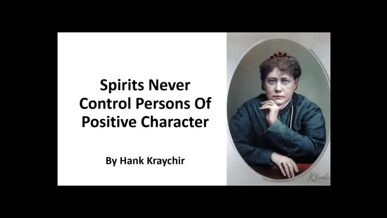 SPIRITS NEVER CONTROL PERSONS OF POSITIVE CHARACTER