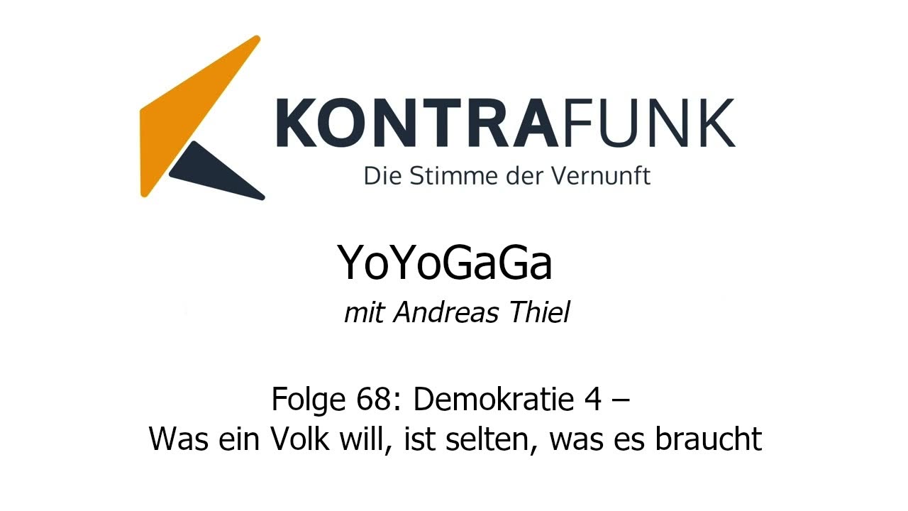 Yoyogaga - Folge 68: Demokratie 4 – Was ein Volk will, ist selten, was es braucht