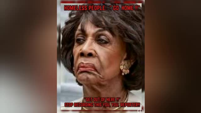 🤣"MUST SEE" "MAXINE WATERS TELLS HOMELESS PEOPLE TO GO HOME‼"🤣