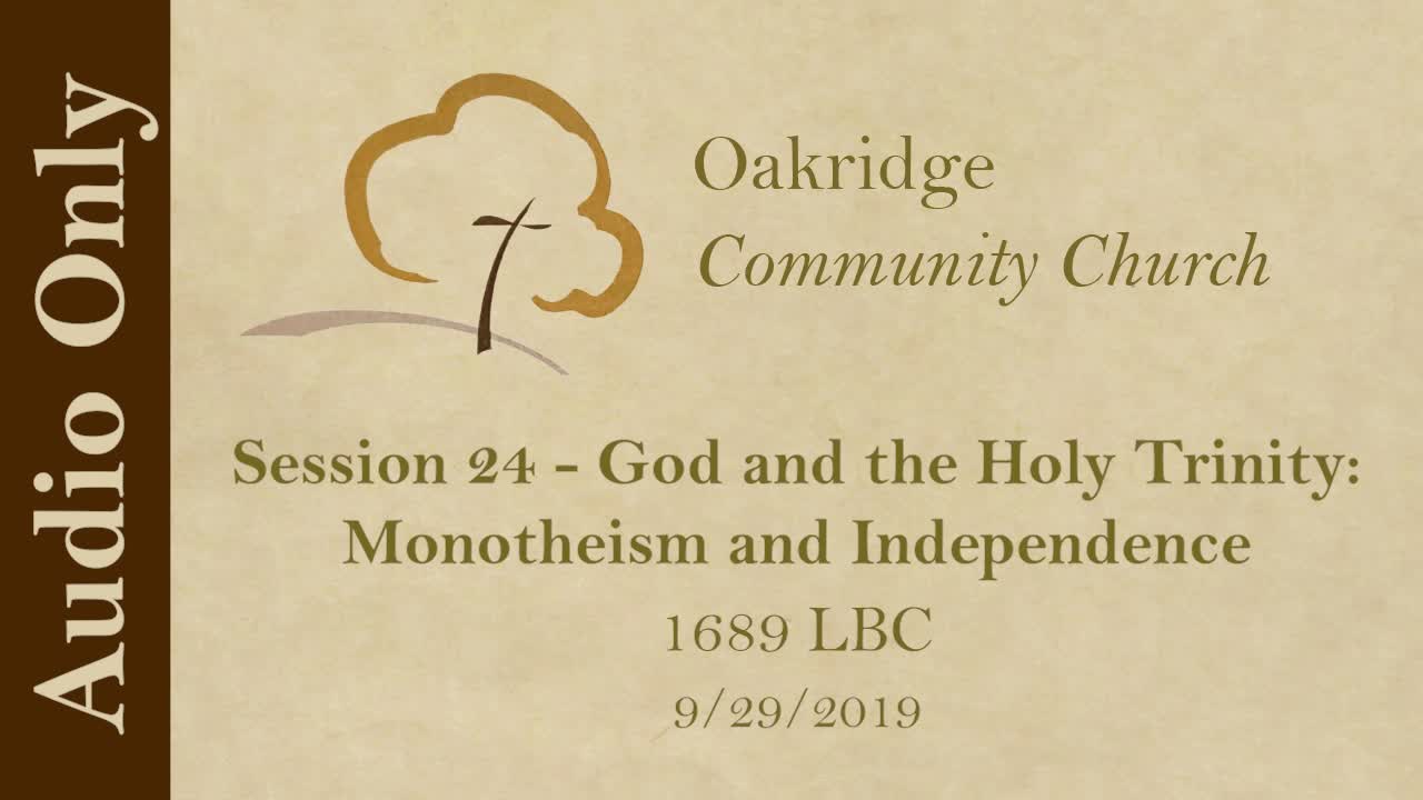 1689 Session 24 - God and the Holy Trinity - Monotheism and Independence