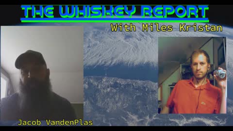 The Whiskey Report #15 Jacob VandenPlas Candidate Wi. 8th (L)