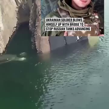 Ukraine soldiers kill himself with bomb on bridge while trying to stop Russian military.