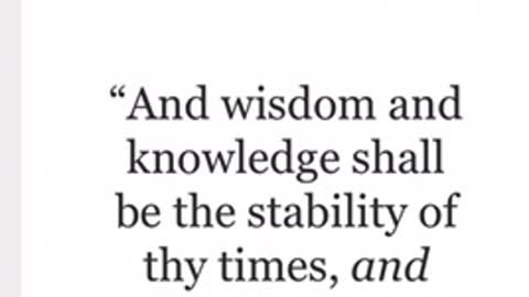 Wisdom knowledge and understanding shall be thy stability in the times we living in currently.