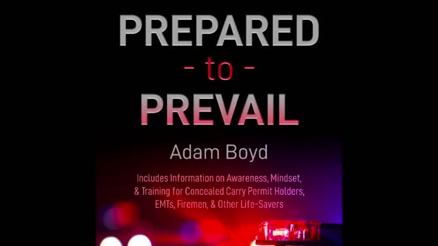 Prepared To Prevail: A Responder's Guide On Emergency Readiness (Chapter 4) read by Adam Boyd