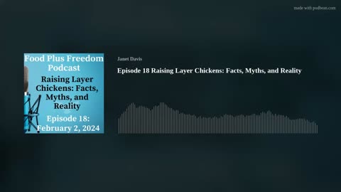 Episode 18 Raising Layer Chickens: Facts, Myths, and Reality