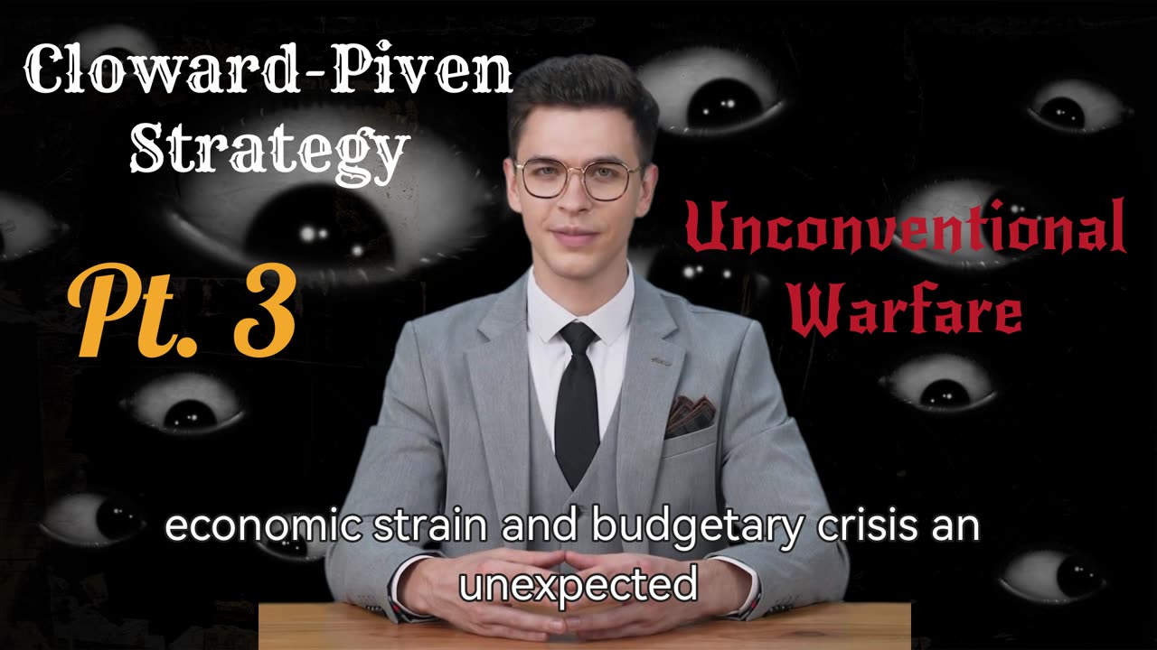 The Cloward-Piven Strategy and Unconventional Warfare Pt. 3