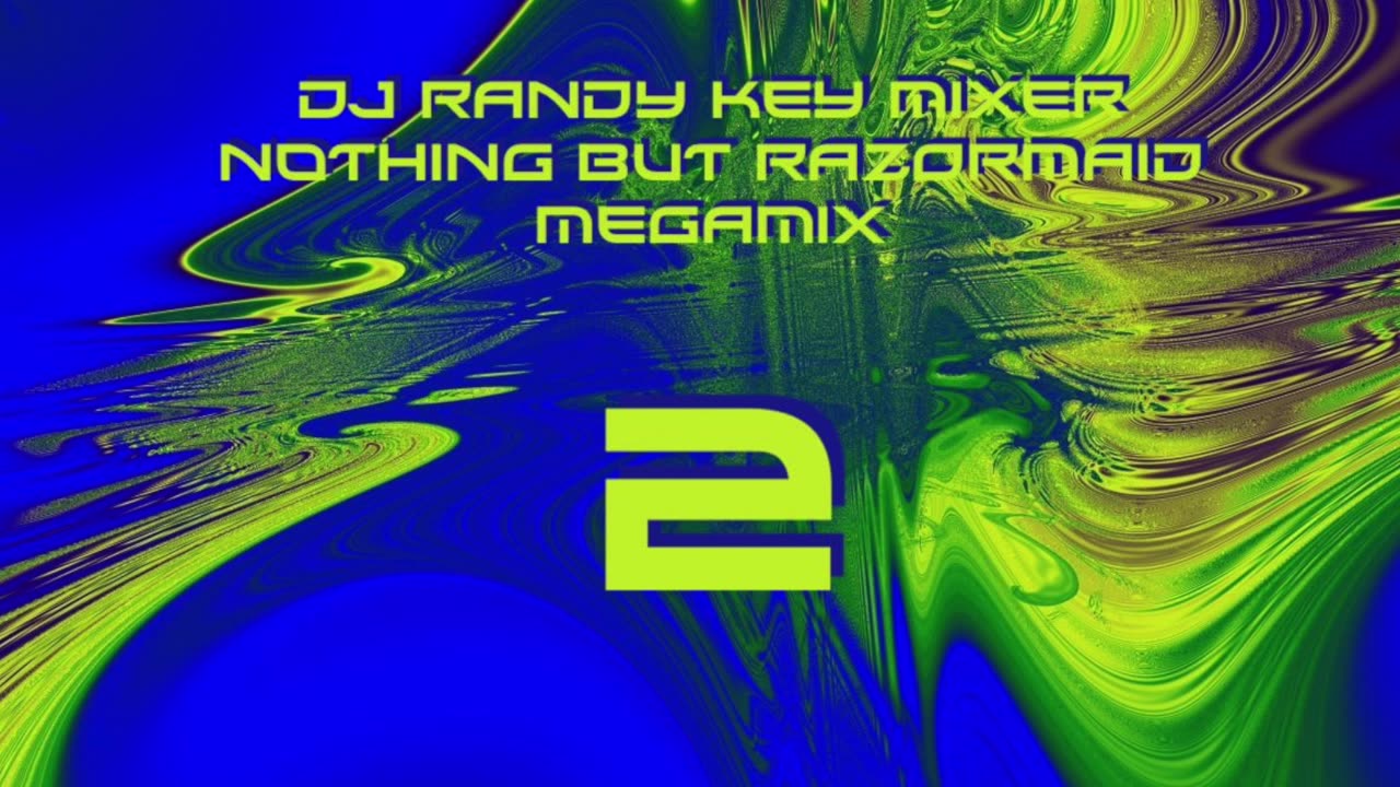 Nothing But Razormaid Medley 2 (DJ Randy Key Mixer)