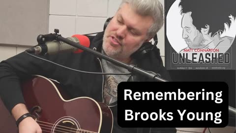 Remembering Brooks Young on Matt Connarton Unleashed