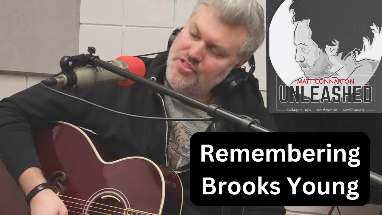 Remembering Brooks Young on Matt Connarton Unleashed